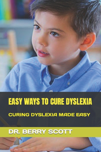 Easy Ways to Cure Dyslexia