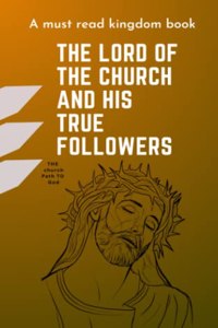 Lord Of The Church And His True Followers