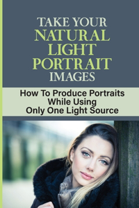 Take Your Natural Light Portrait Images