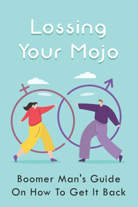 Lossing Your Mojo