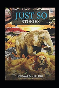 Just so Stories Annotated