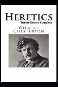 Heretics Twenty Essays Original(Annotated)
