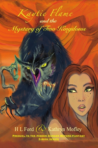 Kaytie Flame and the Mystery of Two Kingdoms