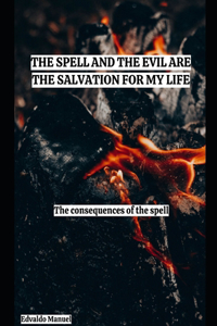 spell and the evil are the salvation for my life