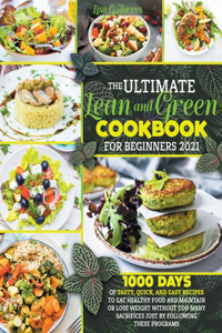 The Ultimate Lean and Green Cookbook for Beginners 2021