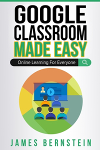 Google Classroom Made Easy