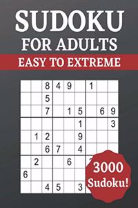 Sudoku for Adults Easy to Extreme: 3000 Sudoku for Adults - Puzzle Book - Easy to Extreme Difficulty - Solutions at the Back of the Pages - 8,5'' x 11''