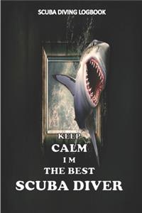 KEEP CALM I M THE BEST SUBA DIVER, scuba diving logbook