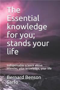 Essential knowledge for you; stands your life