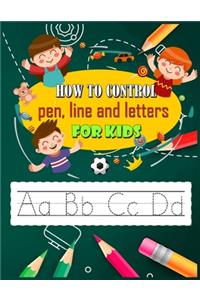 How to control pen, line and letters for kids