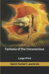 Fantasia of the Unconscious