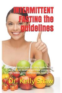 INTERMITTENT FASTING the guidelines