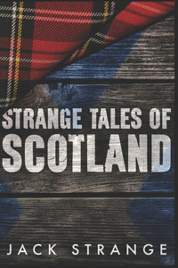 Strange Tales of Scotland
