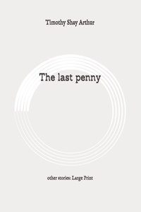 The last penny