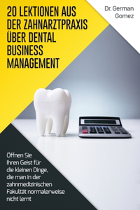 20 Lektionen aus der Zahnarztpraxis über Dental Business Management