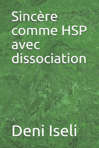 Sincère comme HSP avec dissociation
