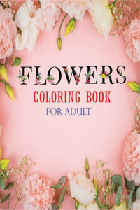 Flowers Coloring Book for Adult