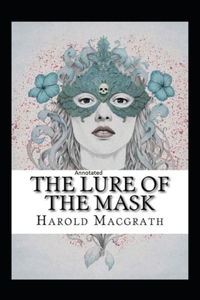 The Lure of the Mask Annotated