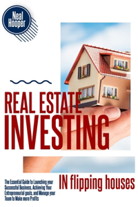 Real Estate Investing in Flipping Houses