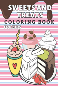 Sweets and Treats Coloring Book For Kids