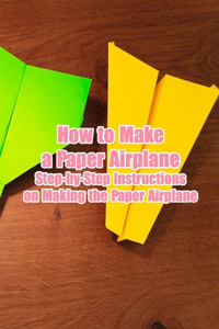 How to Make a Paper Airplane