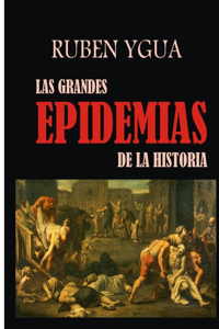 Las Grandes Epidemias de la Historia