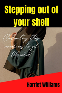 Stepping out of your shell