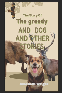 Greedy Dog and Other Stories(for Kids)