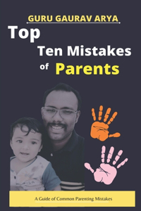 Top 10 Mistakes of Parents