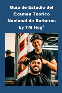 Guía de Estudio del Examen Teórico Nacional de Barberos de TM Hog(R)