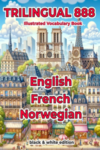 Trilingual 888 English French Norwegian Illustrated Vocabulary Book