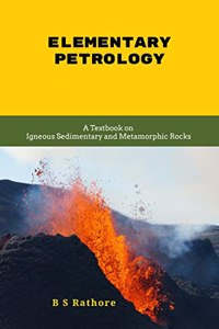 Elementary Petrology : A Textbook on Igneous Sedimentary and Metamorphic Rocks