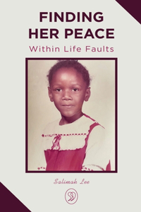 Finding Her Peace: Within Life Faults