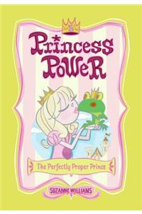 Princess Power #1: The Perfectly Proper Prince
