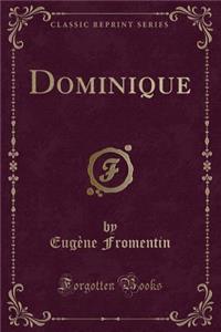 Dominique (Classic Reprint)