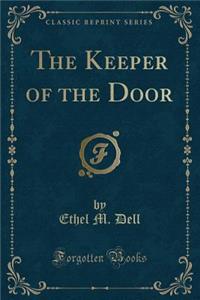 The Keeper of the Door (Classic Reprint)