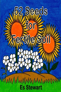 52 Seeds for Fertile Soil