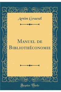 Manuel de BibliothÃ©conomie (Classic Reprint)