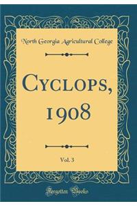 Cyclops, 1908, Vol. 3 (Classic Reprint)