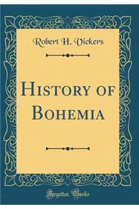 History of Bohemia (Classic Reprint)