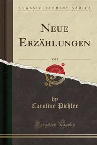 Neue ErzÃ¤hlungen, Vol. 3 (Classic Reprint)
