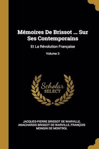 Mémoires De Brissot ... Sur Ses Contemporains