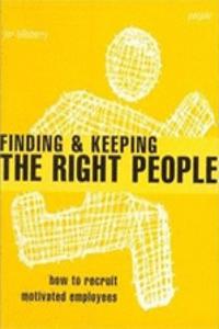 Finding and Keeping the Right People