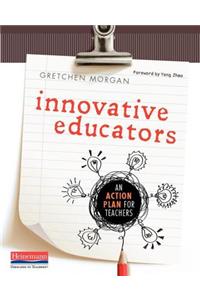 Innovative Educators: An Action Plan for Teachers