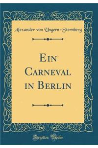 Ein Carneval in Berlin (Classic Reprint)