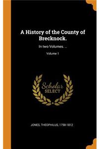 History of the County of Brecknock.