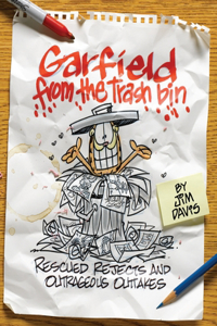 Garfield from the Trash Bin: Rescued Rejects and Outrageous Outtakes
