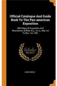 Official Catalogue and Guide Book to the Pan-American Exposition