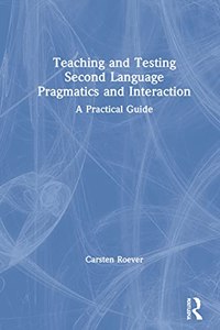 Teaching and Testing Second Language Pragmatics and Interaction