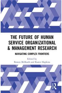 The Future of Human Service Organizational & Management Research